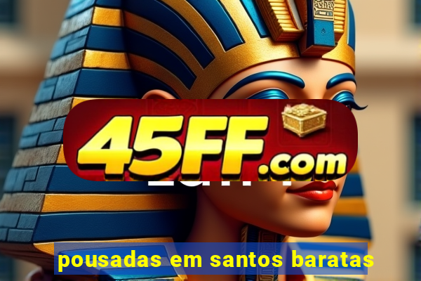 pousadas em santos baratas